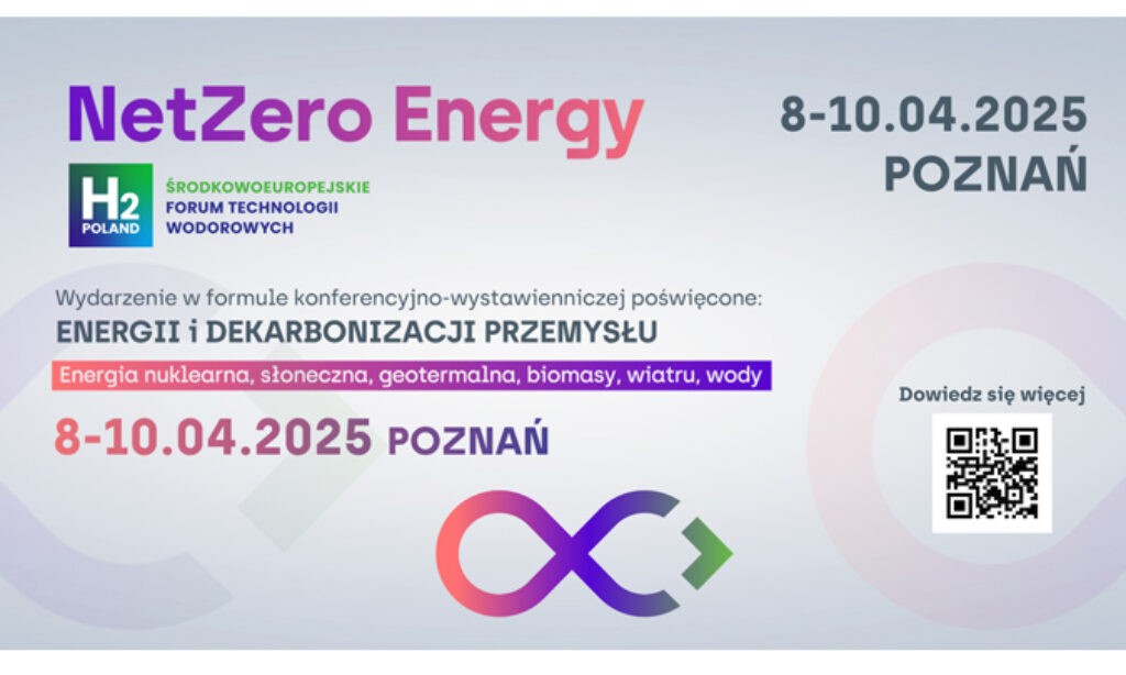 NetZero Energy i H2POLAND 2025 – transformacja energetyczna i dekarbonizacja w centrum uwagi