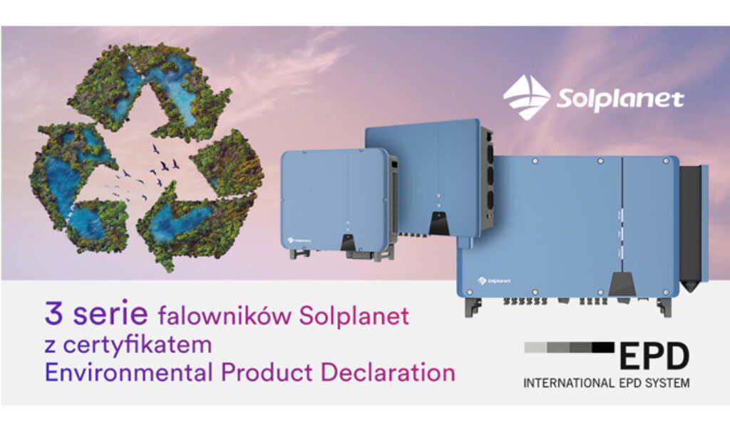 Solplanet uzyskał certyfikat EPD dla trzech serii falowników