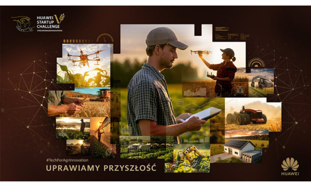 Technologie wspierające transformację polskiego rolnictwa tematem przewodnim V edycji  konkursu Huawei Startup Challenge