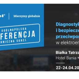 21. Konferencja Techniczna Sonel: Ogólnopolskie spotkanie specjalistów branży elektrotechnicznej już w kwietniu